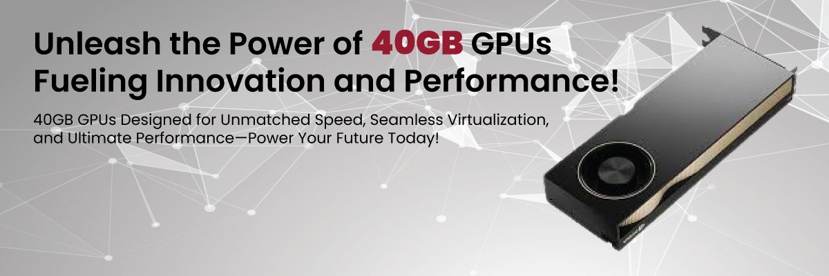40GB-Graphics-Cards 40GB-Graphics-Cards