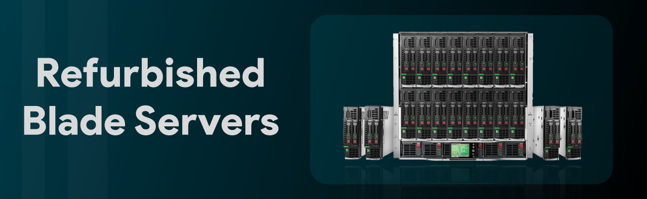 Refurbished Blade Servers Refurbished Blade Servers
